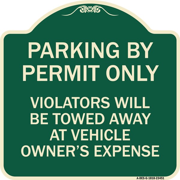 Signmission Parking by Permit Violators Towed Away Vehicle Owners Expense Alum Sign, 18" L, 18" H, G-1818-23451 A-DES-G-1818-23451 - main